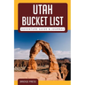 Utah Bucket List Adventure Guide & Journal