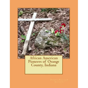 African American Pioneers of Orange County, Indiana