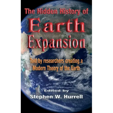 The Hidden History of Earth Expansion: Told by researchers creating a Modern Theory of the Earth