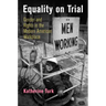 Equality on Trial: Gender and Rights in the Modern American Workplace