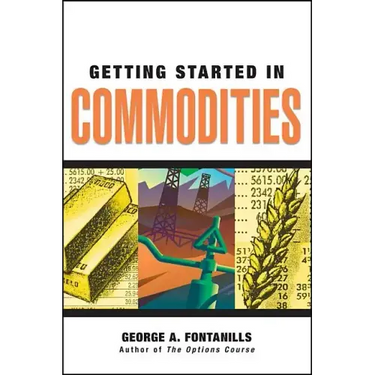 Getting Started in Commodities