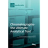 Chromatography-the Ultimate Analytical Tool