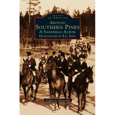 Around Southern Pines: A Sandhills Album