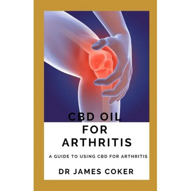 CBD Oil for Arthritis: A Guide to Using CBD for Arthritis