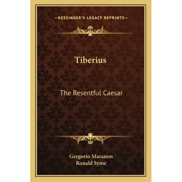 Tiberius: The Resentful Caesar
