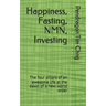 Happiness, Fasting, NMN, Investing: The four pillars of an awesome life at the dawn of a new world order