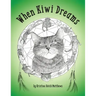 When Kiwi Dreams: A Bedtime Adventure Story for You and Your Cat