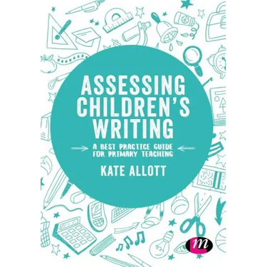 Assessing Children's Writing: A best practice guide for primary teaching