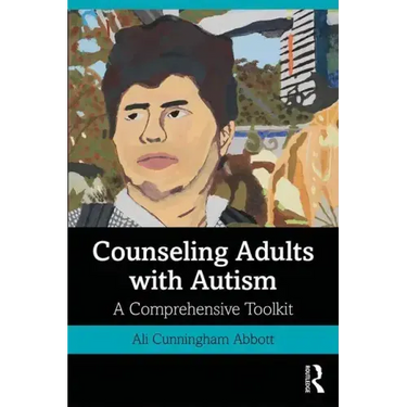 Counseling Adults with Autism: A Comprehensive Toolkit