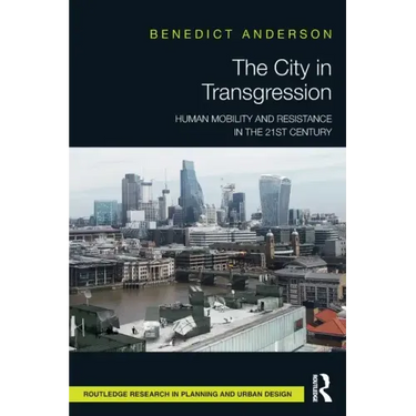 The City in Transgression: Human Mobility and Resistance in the 21st Century