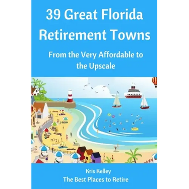 39 Great Florida Retirement Towns: From the Very Affordable to the Upscale
