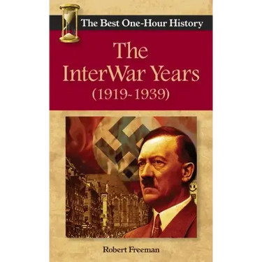 The InterWar Years (1919 - 1939): The Best One-Hour History