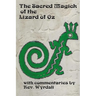 The Sacred Magick of the Lizard of Oz: with commentaries by