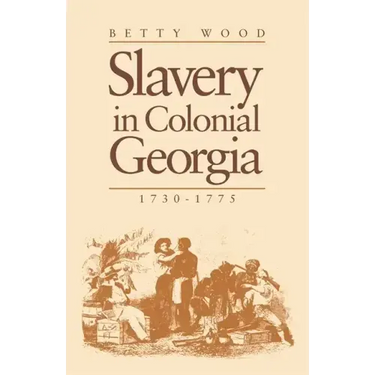 Slavery in Colonial Georgia, 1730-1775