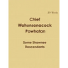 Chief Wahunsonacock Powhatan Some Shawnee Descendants