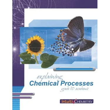 Explaining Chemical Processes: Student Exercises and Teacher Guide for Grade Ten Academic Science