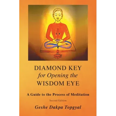 Diamond Key for Opening the Wisdom Eye: A Guide to the Process of Meditation