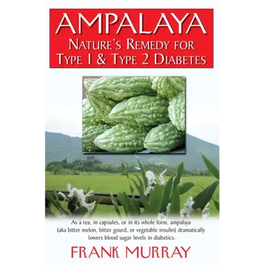 Ampalaya: Nature's Remedy for Type 1 & Type 2 Diabetes