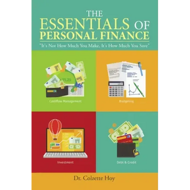 The Essentials of Personal Finance: "It's Not How Much You Make, It's How Much You Save"