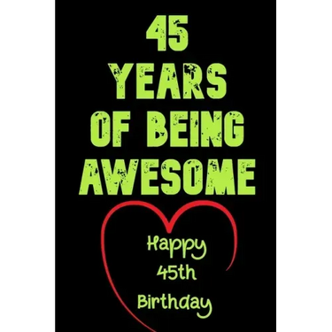 45 Years Of Being Awesome Happy 45th Birthday: 45 Years Old Gift for Boys & Girls