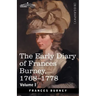 The Early Diary of Frances Burney, 1768-1778, Volume I: With a Selection from Her Correspondence and from the Journals of Her Sisters Susan and Charlo