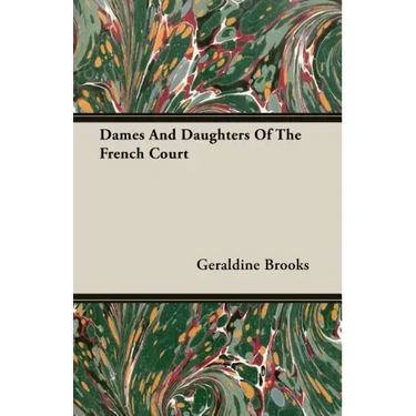 Dames And Daughters Of The French Court