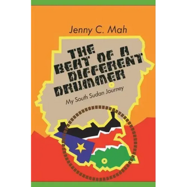 THE BEAT OF A DIFFERENT DRUMMER - My South Sudan Journey