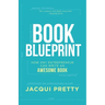 Book Blueprint: How Any Entrepreneur Can Write an Awesome Book
