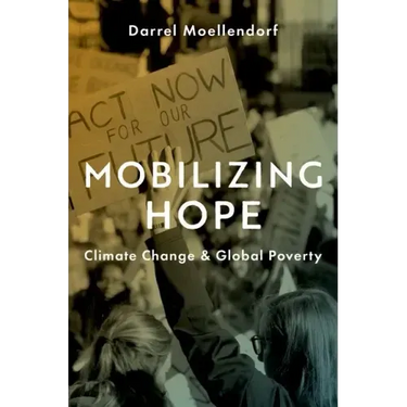 Mobilizing Hope: Climate Change and Global Poverty