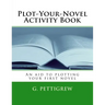 NaNoWriMo Activity Book: The unofficial guide to plotting your NaNoWriMo novel