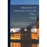 Memoirs Of Edmund Ludlow, Esq. ...: With A Collection Of Original Papers, Serving To Confirm And Illustrate Many Important Passages Contained In The M