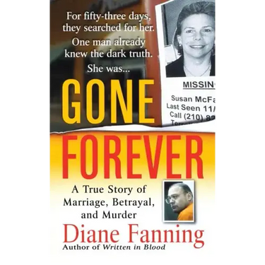 Gone Forever: A True Story of Marriage, Betrayal, and Murder