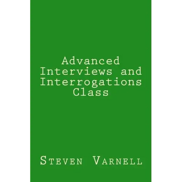 Advanced Interviews and Interrogations Class