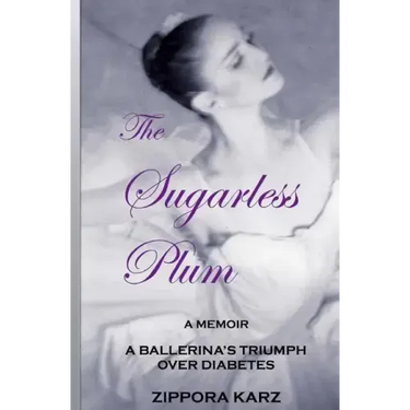 The Sugarless Plum: A Ballerina's Triumph Over Diabetes