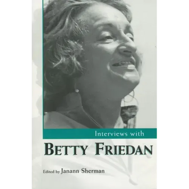 Interviews with Betty Friedan