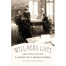 Well-Read Lives: How Books Inspired a Generation of American Women