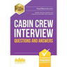 Cabin Crew Interview Questions and Answers: Sample interview questions and answers for the Cabin Crew interview