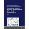 The Romanian Economy. A Century of Transformation (1918-2018): Proceedings of ESPERA 2018
