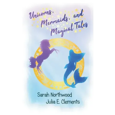 Unicorns, Mermaids, and Magical Tales