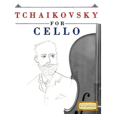 Tchaikovsky for Cello: 10 Easy Themes for Cello Beginner Book