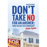 Don't Take No for an Answer: Can't Get a Mortgage? Think Again.