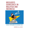 Misguided Democracy in Malaysia and Indonesia: Digital Propaganda in Southeast Asia
