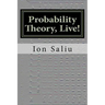 Probability Theory, Live!: More than Gambling and Lottery - It's about Life