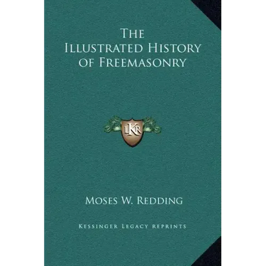 The Illustrated History of Freemasonry