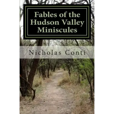 Fables of the Hudson Valley Miniscules: The Gnomes, Wizard's Stone, Indian Caves & War
