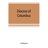 Diocese of Columbus: the history of fifty years, 1868-1918