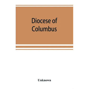 Diocese of Columbus: the history of fifty years, 1868-1918