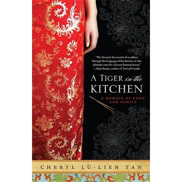 A Tiger in the Kitchen: A Memoir of Food and Family