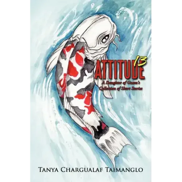 Attitude 13: A Daughter of Guam's Collection of Short Stories