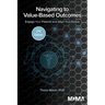 Navigating to Value-Based Outcomes: Engage Your Patients and Align Your People